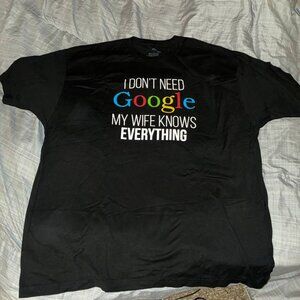 Ann Arbor T Shirt Co. 3XL Black "I Don't Need Google, My Wife Knows Everything"